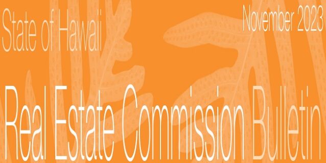 <a href="https://cca.hawaii.gov/reb/files/2023/11/bull2311.pdf#new_tab">REAL ESTATE COMMISSION BULLETIN- NOVEMBER 2023<br /><span>Read More<span class="fa3icon icon-signin"></span></span></a>